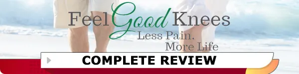 Feel Good Knees for Fast Pain Relief Review